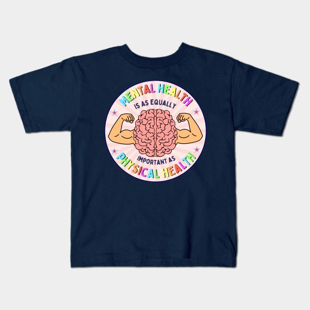 Mental Health is as Equally Important as Physical Health Awareness Warrior Quote Kids T-Shirt by Andrew Collins